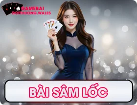 Top 10 Game Bài Đổi Thưởng - Cổng Game Đánh Bài Online Uy Tín【2026】 24 Ảnh bài Sâm Lốc