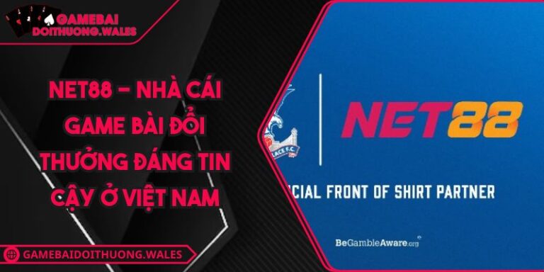 NET88 - Nhà Cái Game Bài Đổi Thưởng Đáng Tin Cậy Ở Việt Nam 1 NET88